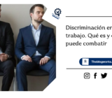 Discriminación en el trabajo. Qué es y cómo se puede combatir