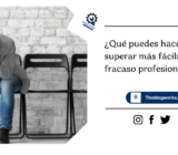 ¿Qué puedes hacer para superar más fácilmente un fracaso profesional?