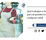 Qué trabajos a tiempo parcial puedes tener a cualquier edad