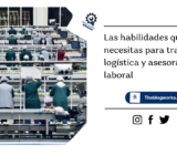 Las habilidades que necesitas para trabajar en logística y asesoramiento laboral