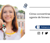 Cómo convertirse en agente de bienes raíces