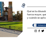 Qué es la cláusula de fuerza mayor, qué significa y cuándo se aplica