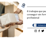 6 trabajos que puedes conseguir sin formación profesional