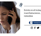 Estrés en el trabajo: manifestaciones, causas y remedios
