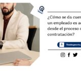 ¿Cómo se da cuenta de que un empleado es adecuado desde el proceso de contratación?