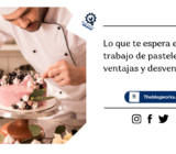 Lo que te espera en un trabajo de pastelero: ventajas y desventajas