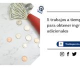 5 trabajos a tiempo parcial para obtener ingresos adicionales