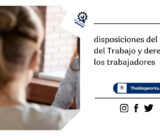 disposiciones del Código del Trabajo y derechos de los trabajadores