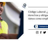 Código Laboral: ¿qué derechos y obligaciones tienes como empleado?