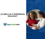¿Cuáles son 4 debilidades laborales?