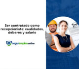 Ser contratado como recepcionista: cualidades, deberes y salario