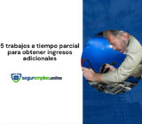 5 trabajos a tiempo parcial para obtener ingresos adicionales