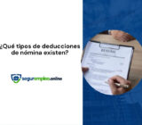 ¿Qué tipos de deducciones de nómina existen?
