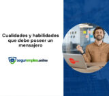 Cualidades y habilidades que debe poseer un mensajero