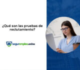 ¿Qué son las pruebas de reclutamiento?