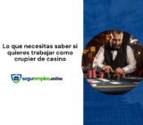 Lo que necesitas saber si quieres trabajar como crupier de casino