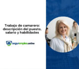 Trabajo de camarero: descripción del puesto, salario y habilidades
