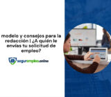 modelo y consejos para la redacción | ¿A quién le envías tu solicitud de empleo?