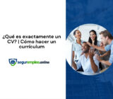 ¿Qué es exactamente un CV? | Cómo hacer un currículum