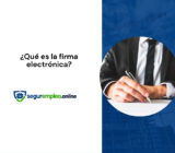 ¿Qué es la firma electrónica?