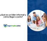 ¿Qué es un líder informal y cómo llegar a serlo?