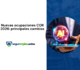 Nuevas ocupaciones en COR 2026: que cambios trae la última actualización